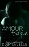 [Amour Toxique 01] • Amour Toxique · Box Set 1-3